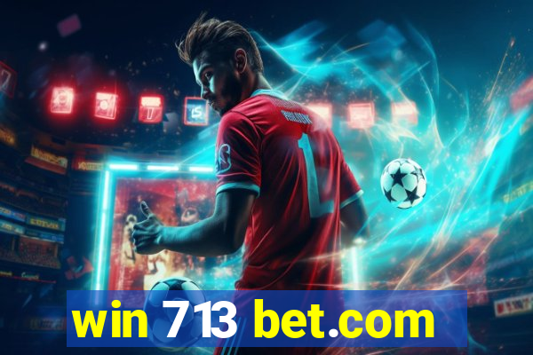 win 713 bet.com